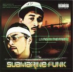 Submarine Funk/Living In The Free