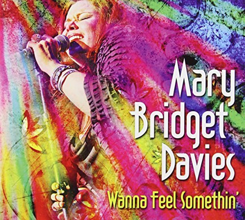 Mary Bridget Davies Group/Wanna Feel Somethin'