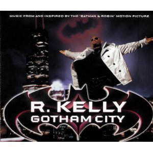 R. Kelly/Gotham City