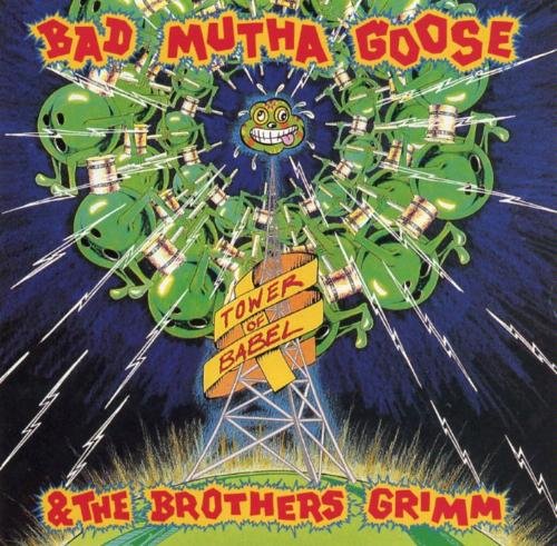 Bad Mutha Goose & The Brothers Grimm/Tower Of Babel