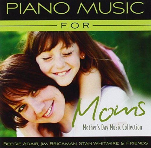 Beegie & Friends Adair/Piano Music For Moms: Mother's
