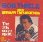 Bob Thiele & His New Happy Times Orchestra/20'S SCORE AGAIN@Bob Thiele And His Happy Times Orchestra. The 20's