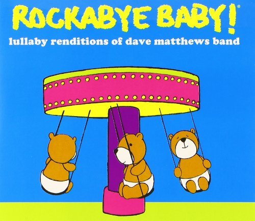 Rockabye Baby! Lullaby Renditions Of Dave Mat Children Version 