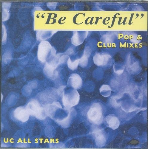 Uc All Stars/Be Careful