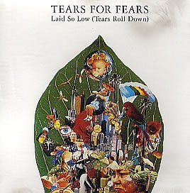 Tears For Fears/Laid So Low (Tears Roll Down)
