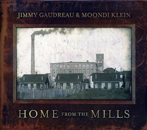 Gaudreau Jimmy & Klein Moondi Home From The Mills 
