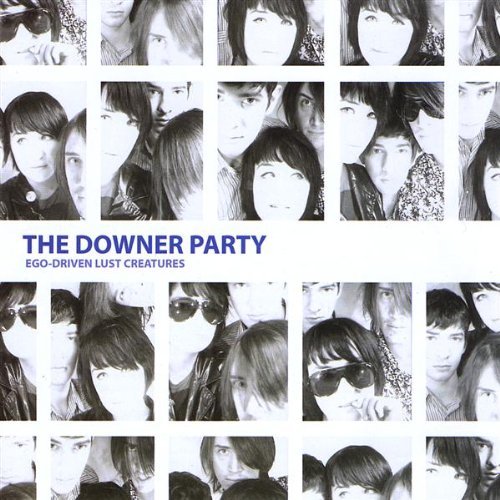 Downer Party/Ego-Driven Lust Creatures