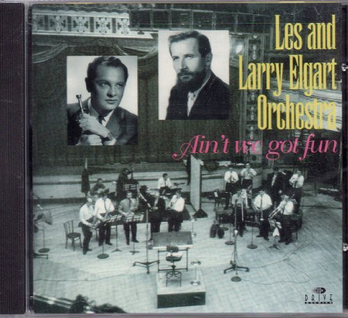 Les & Larry Elgart/Ain'T We Got Fun