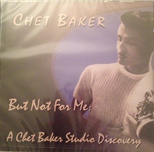 Chet Baker/But Not For Me: A Studio Disco