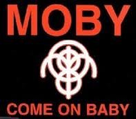 Moby/Come On Baby