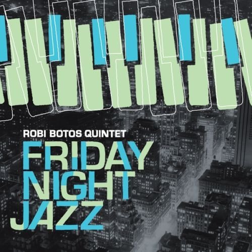 Robi Botos Friday Night Jazz 
