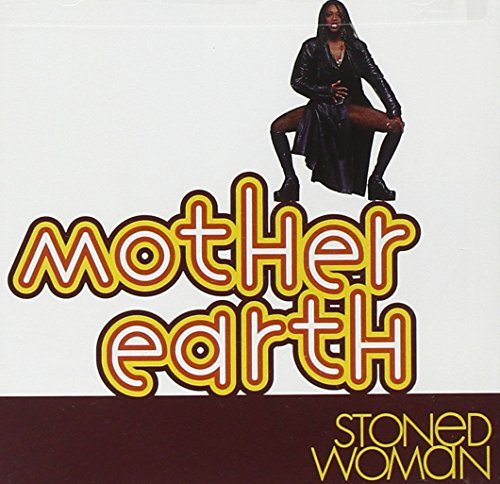 Mother Earth/Stoned Woman