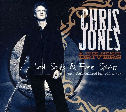 Chris & The Night Driver Jones Lost Souls & Free Spirits The 