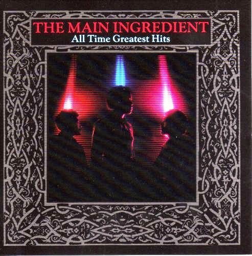 Main Ingredient/All-Time Greatest Hits