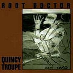 Quincy Troupe/Root Doctor