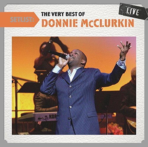 Donnie McClurkin/Setlist: The Very Best Of Donn