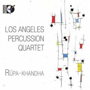 Los Angeles Percussion Quartet/Rupa-Khandha@Incl. Br Audio