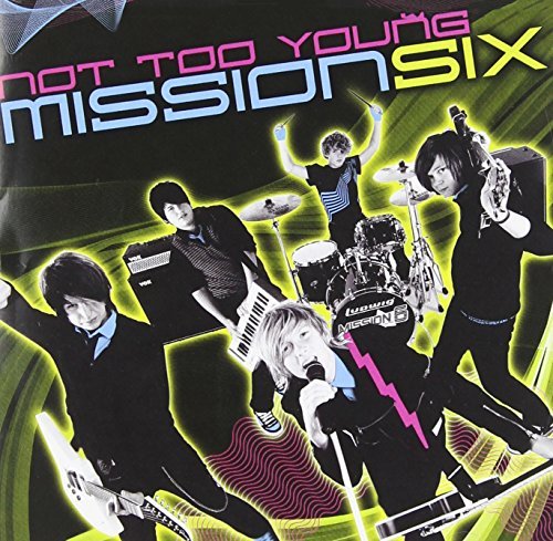 Mission Six/Not Too Young