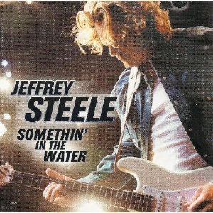 Jeffrey Steele/Somethin' In The Water
