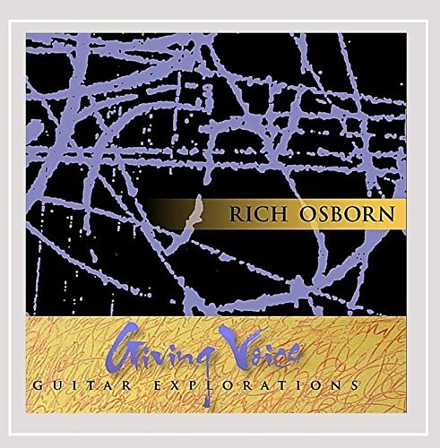 Richard Osborn/Giving Voice: Guitar Explorati