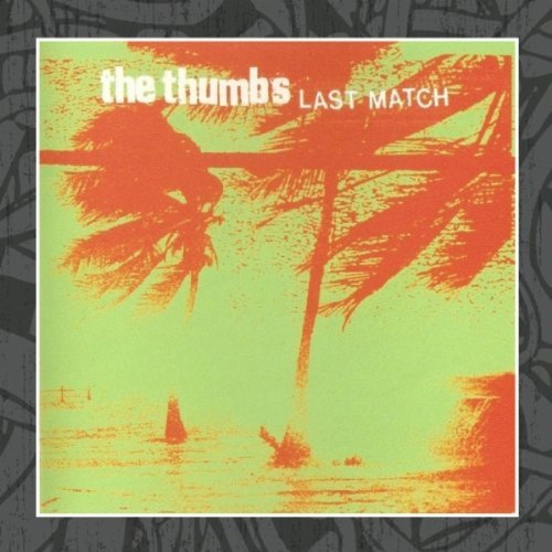 Thumbs/Last Match
