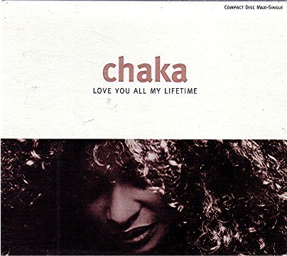 Chaka Khan/Love You All My Lifetime