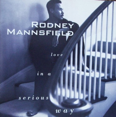 Rodney Mannsfield/Love In A Serious Way