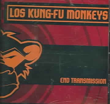 Los Kung-Fu Monkeys/End Transmission