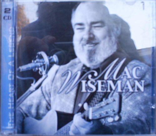 Mac Wiseman/Heart Of A Legend