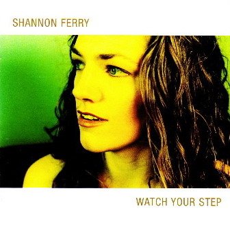 Shannon Ferry/Watch Your Step