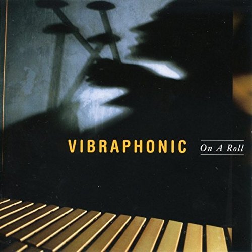 Vibraphonic On A Roll 