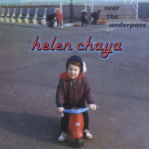 Helen Chaya/Over The Underpass
