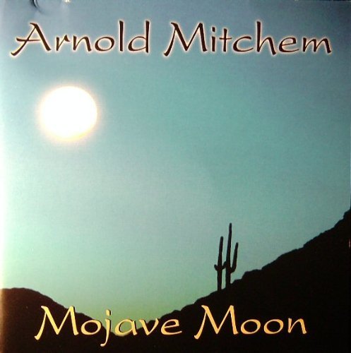 Arnold Mitchem/Mojave Moon