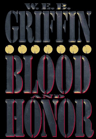 W. E. B. Griffin/Blood And Honor