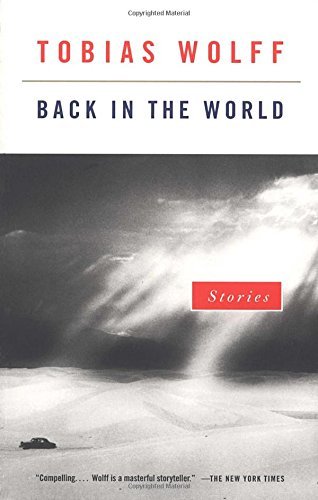 Tobias Wolff/Back in the World@ Stories