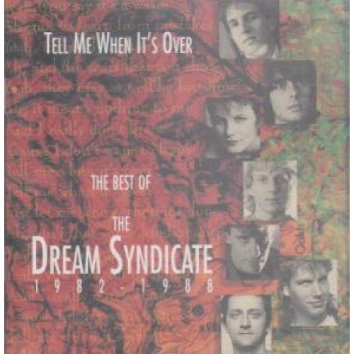 Dream Syndicate Tell Me When It's Over The Best Of Dream Syndicat 