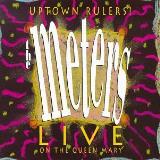 Meters Uptown Rulers! (live On The Qu 