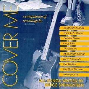 Cover Me/Cover Me@Cash/Reivers/Hollies/Kihn@T/T Bruce Springsteen