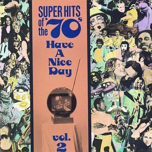 Super Hits Of The 70's/Vol. 2-Have A Nice Day!@Greenbaum/Vanity Fare/Martin@Super Hits Of The 70's