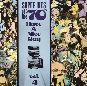 Super Hits Of The 70's/Vol. 4-Have A Nice Day!@Price/Ocean/Anderson@Super Hits Of The 70's