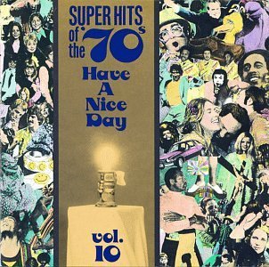 Super Hits Of The 70's/Vol. 10-Have A Nice Day!@Hammond/Lawrence/Skylark@Super Hits Of The 70's