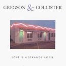 Gregson Collister Love Is A Strange Hotel 