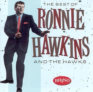 Ronnie & The Hawks Hawkins/Best Of Ronnie Hawkins & Hawks@Best Of Ronnie Hawkins & Hawks