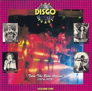 Disco Years Vol. 1 Turn The Beat Around Gaynor Sylvester Trammps Ross Disco Years 