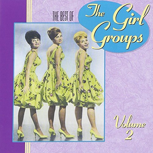 Girl Groups/Vol. 2-Best Of Girl Groups@Girl Groups
