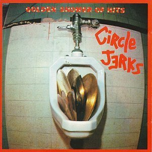 Circle Jerks/Golden Shower Of Hits