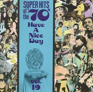 Super Hits Of The 70's/Vol. 19-Have A Nice Day!@Orleans/Cummings/Nolan/Soul@Super Hits Of The 70's