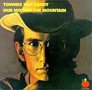 Townes Van Zandt/Our Mother The Mountain