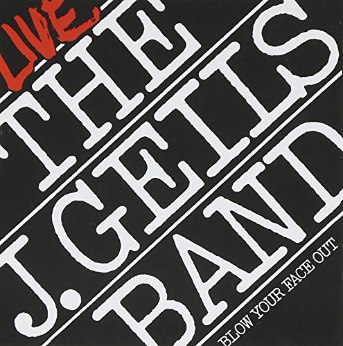 The J. Geils Band/Blow Your Face Out@Blow Your Face Out