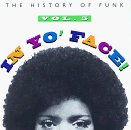 In Yo' Face/Vol. 5-History Of Funk@Parliament/Duke/Bar-Kays/Zapp@In Yo' Face